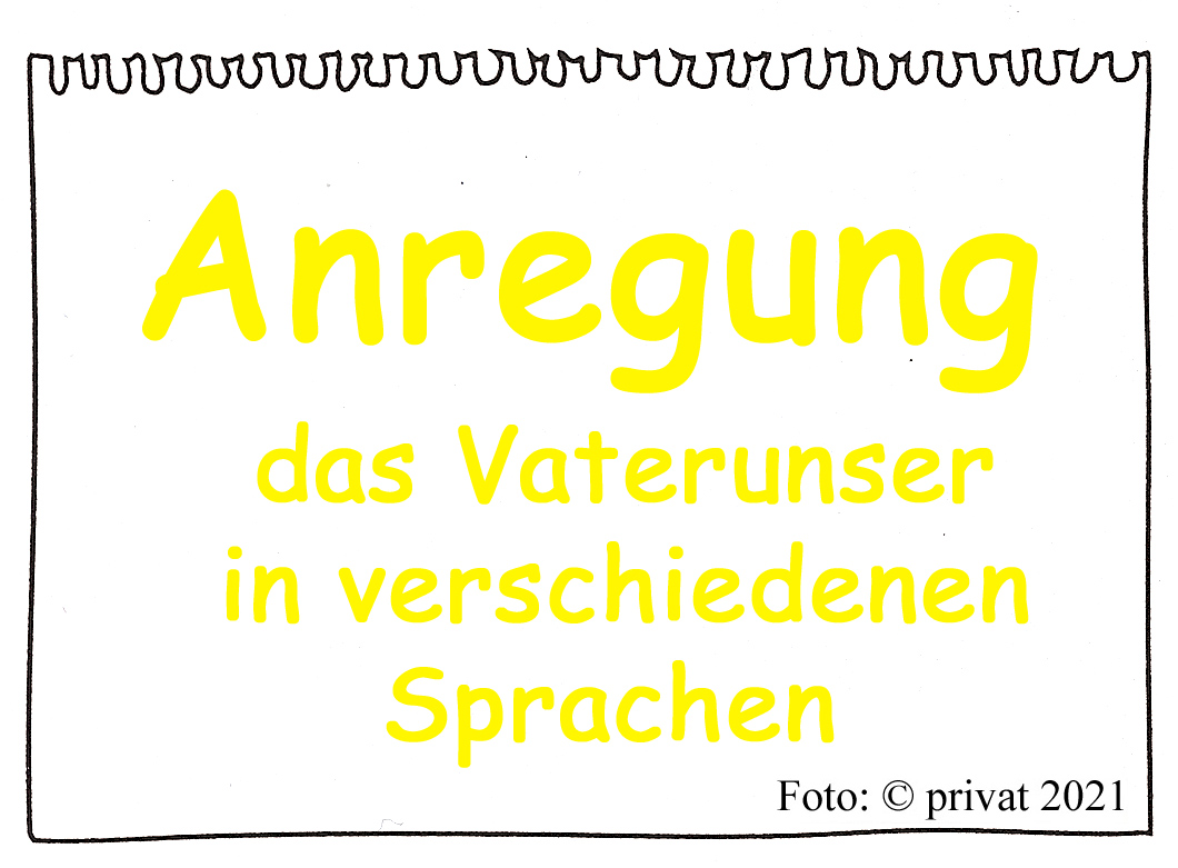 Vaterunser in verschiedenen Sprachen (c) GdG-Himmelsleiter.de